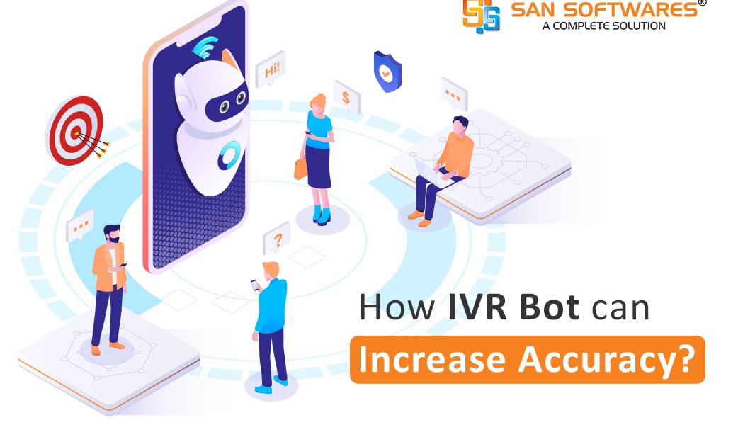 How can an IVR bot increase accuracy?