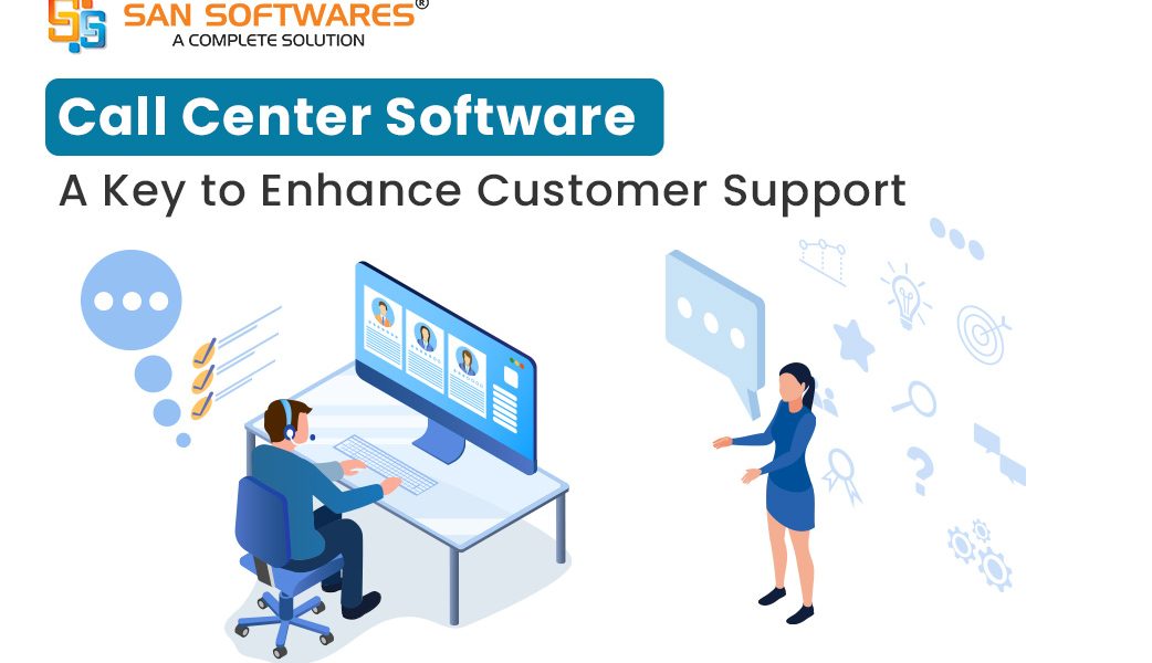 Key to Enhance Customer Support with Call Center Software Solution