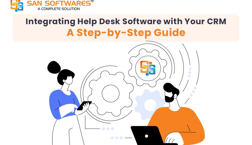 Integrating Help Desk Software with Your CRM