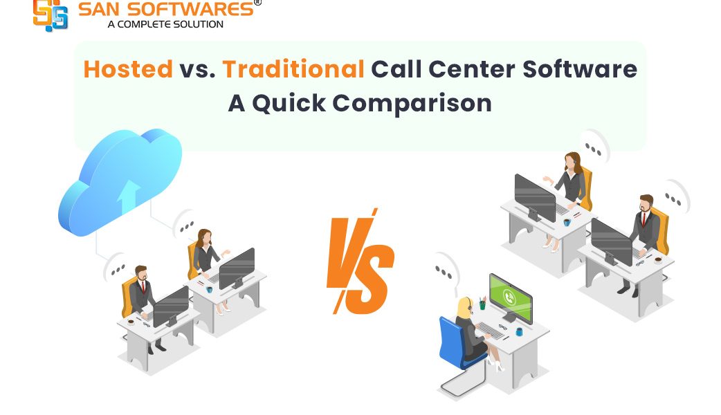 Hosted vs. Traditional Call Center Software: A Quick Comparison