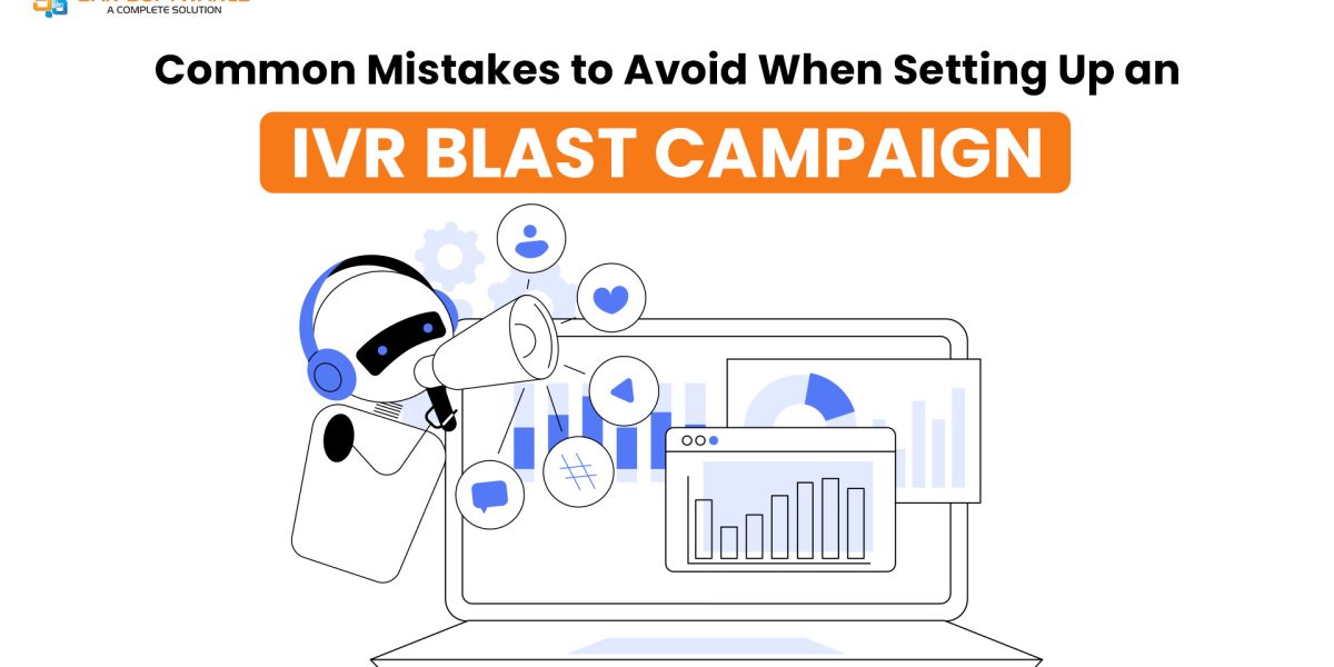 Common Mistakes to Avoid When Setting Up an IVR Blast Campaign